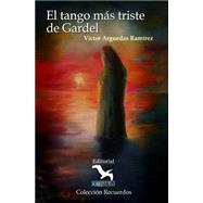 El tango más triste de Gardel / The saddest tango by Gardel