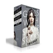 Girls with Sharp Sticks Trilogy Girls with Sharp Sticks; Girls with Razor Hearts; Girls with Rebel Souls