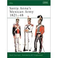 Santa Anna's Mexican Army 1821-48
