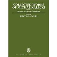Collected Works of Michal Kalecki Volume V: Developing Economies