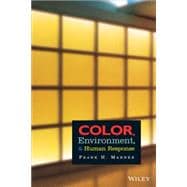 Color, Environment, and Human Response : An Interdisciplinary Understanding of Color and Its Use As a Beneficial Element in the Design of the Architectural Environment