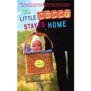 This Little Mommy Stayed Home: A Novel