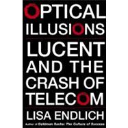 Optical Illusions Lucent and the Crash of Telecom