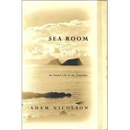 Sea Room : An Island Life in the Hebrides,9780865476677