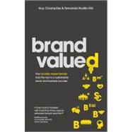 Brand Valued How socially valued brands hold the key to a sustainable future and business success