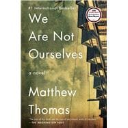 We Are Not Ourselves A Novel