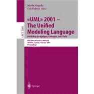 Uml 2001 - The Unified Modeling Language - Modeling Languages, Concepts, and Tools : 4th International Conference, Toronto, Canada, October 2001- Proceedings