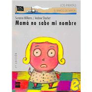Mama No Sabe Mi Nombre/ Mommy Doesn't Know My Name