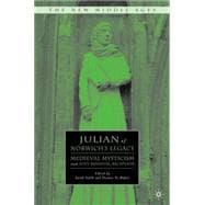 Julian of Norwich's Legacy Medieval Mysticism and Post-Medieval Reception