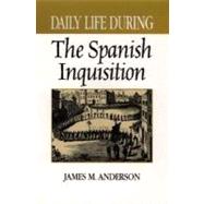 Daily Life During the Spanish Inquisition