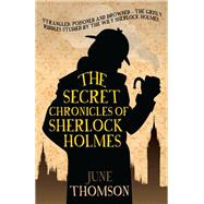 The Secret Chronicles of Sherlock Holmes