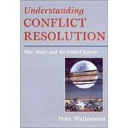 Understanding Conflict Resolution : War, Peace and the Global System