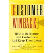 Customer Winback How to Recapture Lost Customers--And Keep Them Loyal