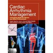 Cardiac Arrhythmia Management A Practical Guide for Nurses and Allied Professionals