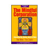 The Mindful Corporation: Liberating the Human Spirit at Work