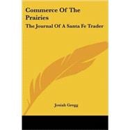 Commerce of the Prairies: The Journal of a Santa Fe Trader,9781428606678