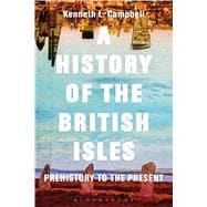 A History of the British Isles Prehistory to the Present