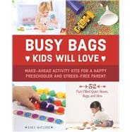 Busy Bags Kids Will Love Make-Ahead Activity Kits for a Happy Preschooler and Stress-Free Parent