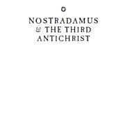 Nostradamus & The Third Antichrist Napoleon, Hitler & #The One Still to Come#
