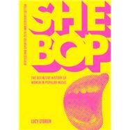 She Bop The Definitive History of Women in Popular Music - Revised and Updated 25th Anniversary Edition