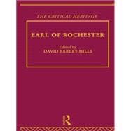 Earl of Rochester: The Critical Heritage