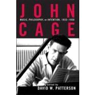 John Cage: Music, Philosophy, and Intention, 1933-1950