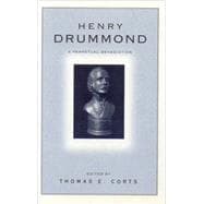 Henry Drummond : A Perpetual Benediction