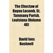 The Choctaw of Bayou Lacomb, St. Tammany Parish, Louisiana