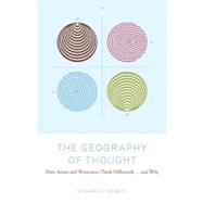 The Geography of Thought : How Asians and Westerners Think Differently...and