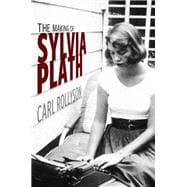 The Making of Sylvia Plath