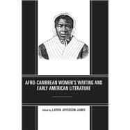 Afro-Caribbean Women's Writing and Early American Literature