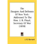 Dangers and Defenses of New York : Addressed to the Hon. J. B. Floyd, Secretary of War (1859)