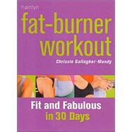 Fat-Burner Workout Fit and Fabulous in 30 Days