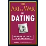 The Art of War for Dating: Master Sun Tzu's Tactics to Win over Women