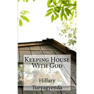 Keeping House With God