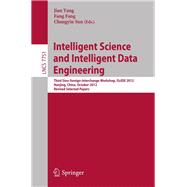 Intelligent Science and Intelligent Data Engineering: Third Sino-foreign-interchange Workshop, Iscide 2012, Nanjing, China, October 15-17, 2012, Revised Selected Papers