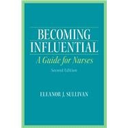 Becoming Influential A Guide for Nurses