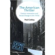 The American Thriller Generic Innovation and Social Change in the 1970s