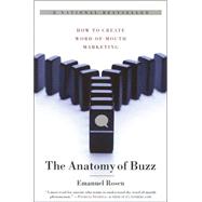 Anatomy of Buzz : How to Create Word of Mouth Marketing