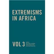 Extremisms in Africa Vol 3