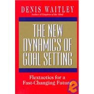 The New Dynamics of Goal Setting