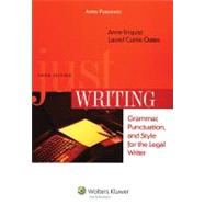 Just Writing : Grammar, Punctuation, and Style for the Legal Writer, Third Edition