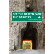 The Dakotas Off the Beaten Path®, 8th A Guide to Unique Places