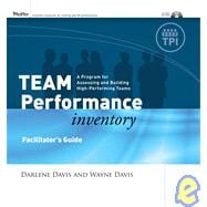 Team Performance Inventory A Guide for Assessing and Building High-Performing Teams, Facilitator's Guide Set