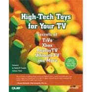 High-Tech Toys for Your TV Secrets of TiVo, Xbox, ReplayTV, UltimateTV and More