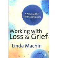 Working with Loss and Grief : A New Model for Practitioners