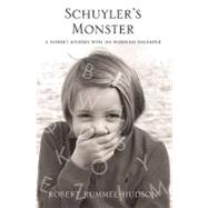 Schuyler's Monster : A Father's Journey with His Wordless Daughter