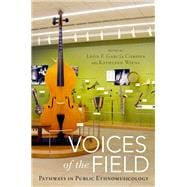 Voices of the Field Pathways in Public Ethnomusicology
