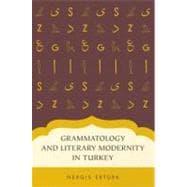 Grammatology and Literary Modernity in Turkey