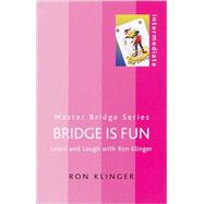 Bridge is Fun Learn and Laugh with Ron Klinger,9780304366682